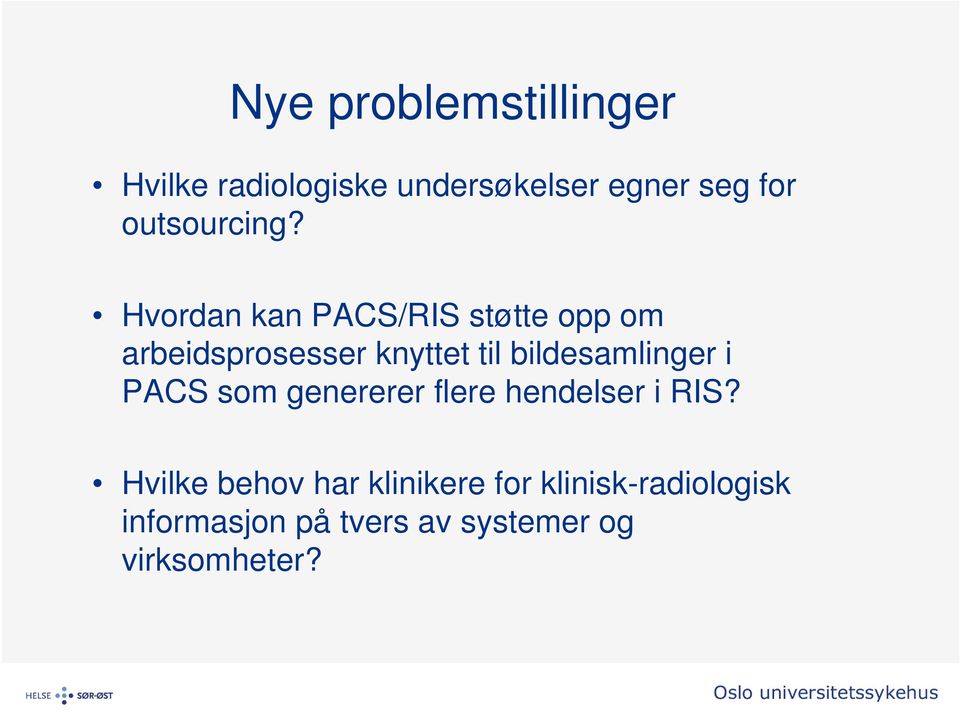 Hvordan kan PACS/RIS støtte opp om arbeidsprosesser knyttet til