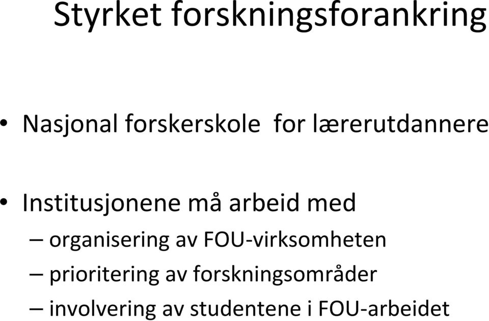 organisering av FOU-virksomheten prioritering av