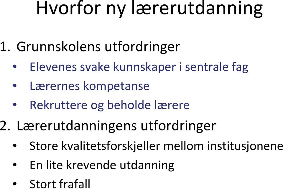 Lærernes kompetanse Rekruttere og beholde lærere 2.