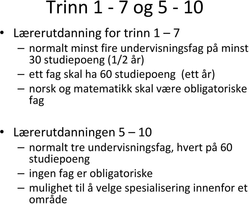 matematikk skal være obligatoriske fag Lærerutdanningen 5 10 normalt tre