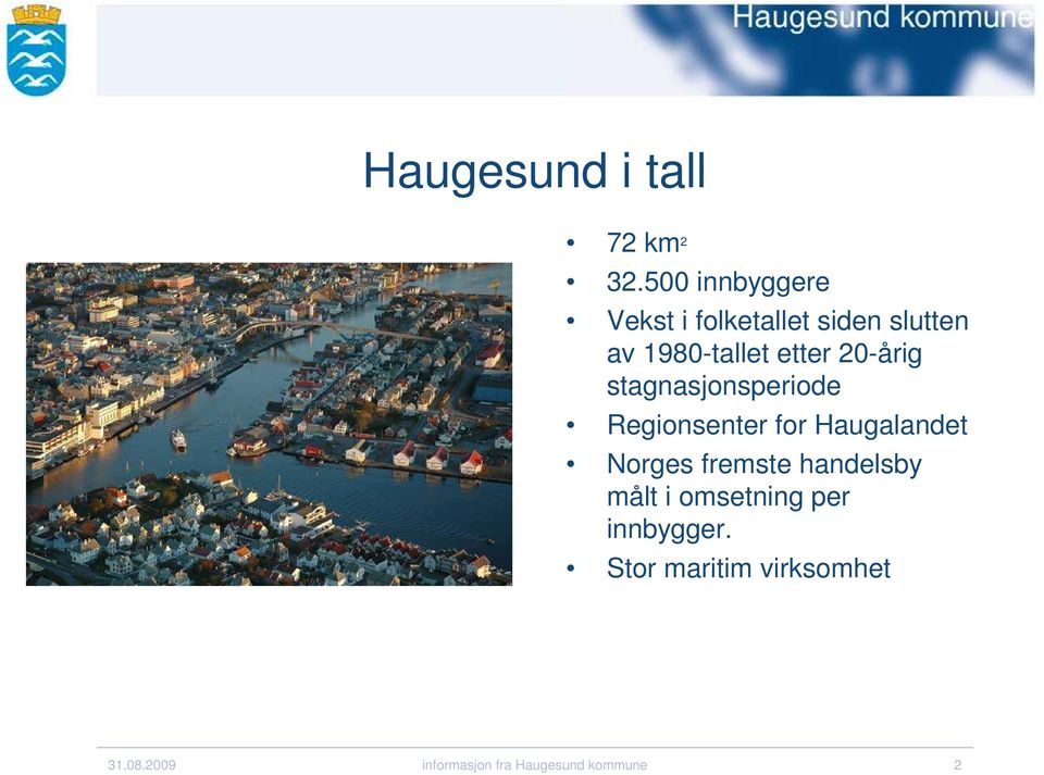 20-årig stagnasjonsperiode Regionsenter for Haugalandet Norges fremste