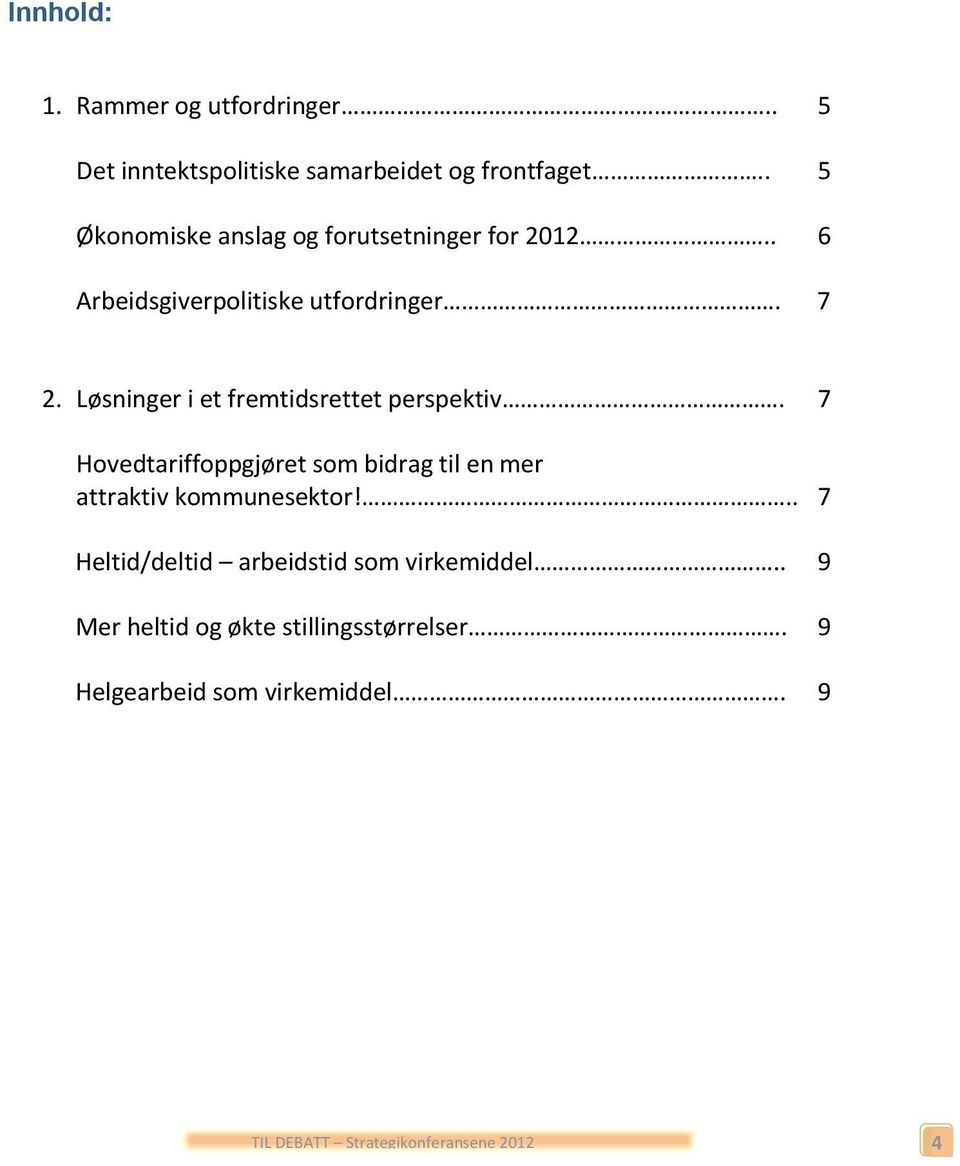 Løsninger i et fremtidsrettet perspektiv.