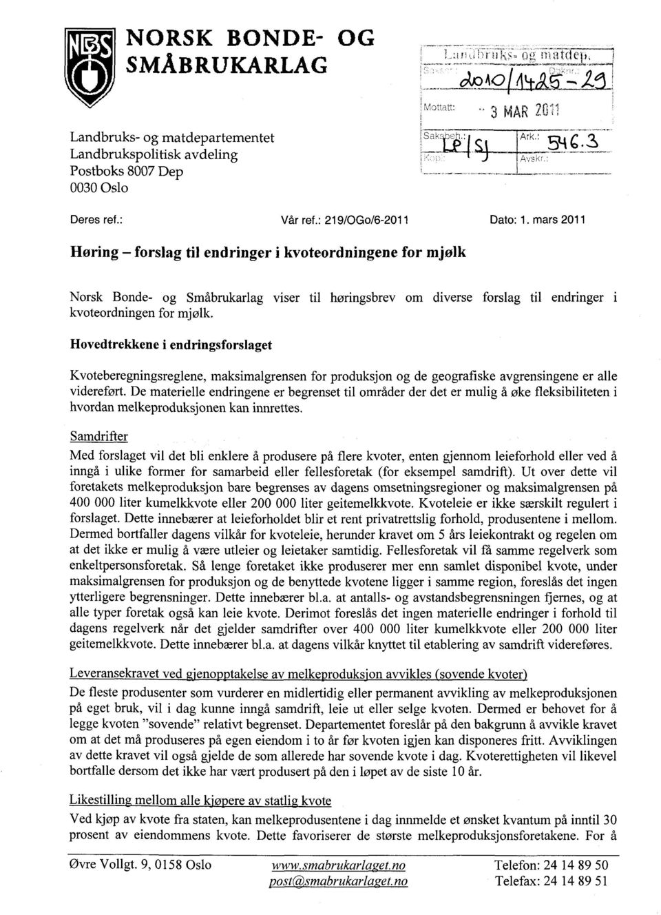 Hovedtrekkene i endringsforslaget Kvoteberegningsreglene, maksimalgrensen for produksjon og de geografiske avgrensingene er alle videreført.