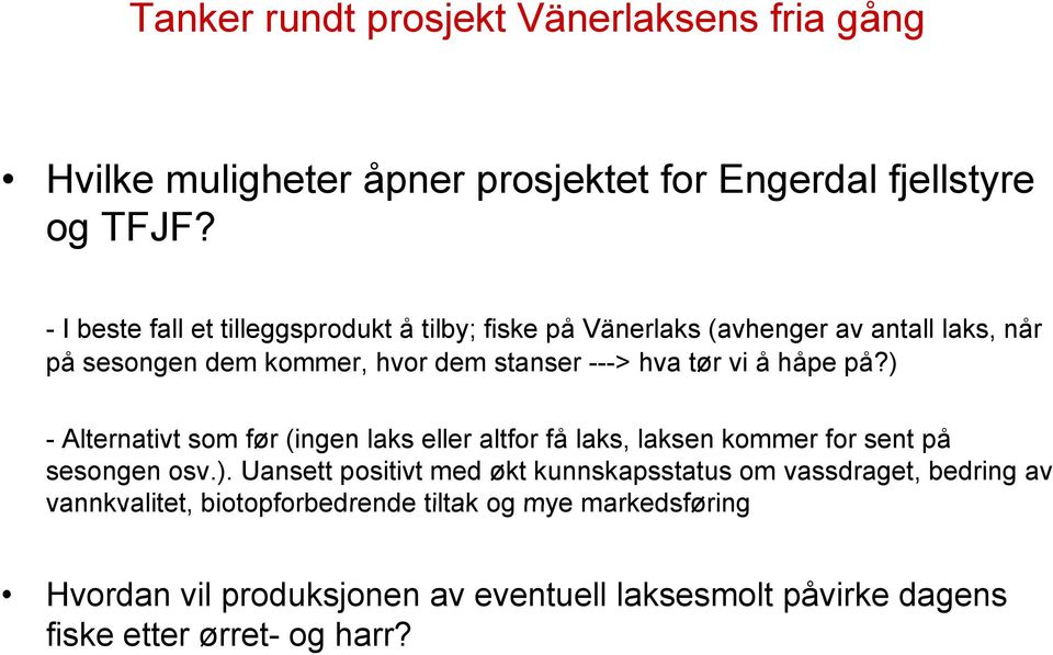 vi å håpe på?) 