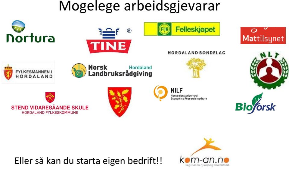 Eller så kan du