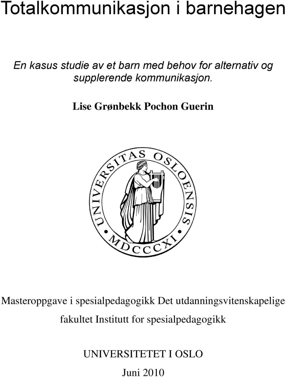 Lise Grønbekk Pochon Guerin Masteroppgave i spesialpedagogikk Det