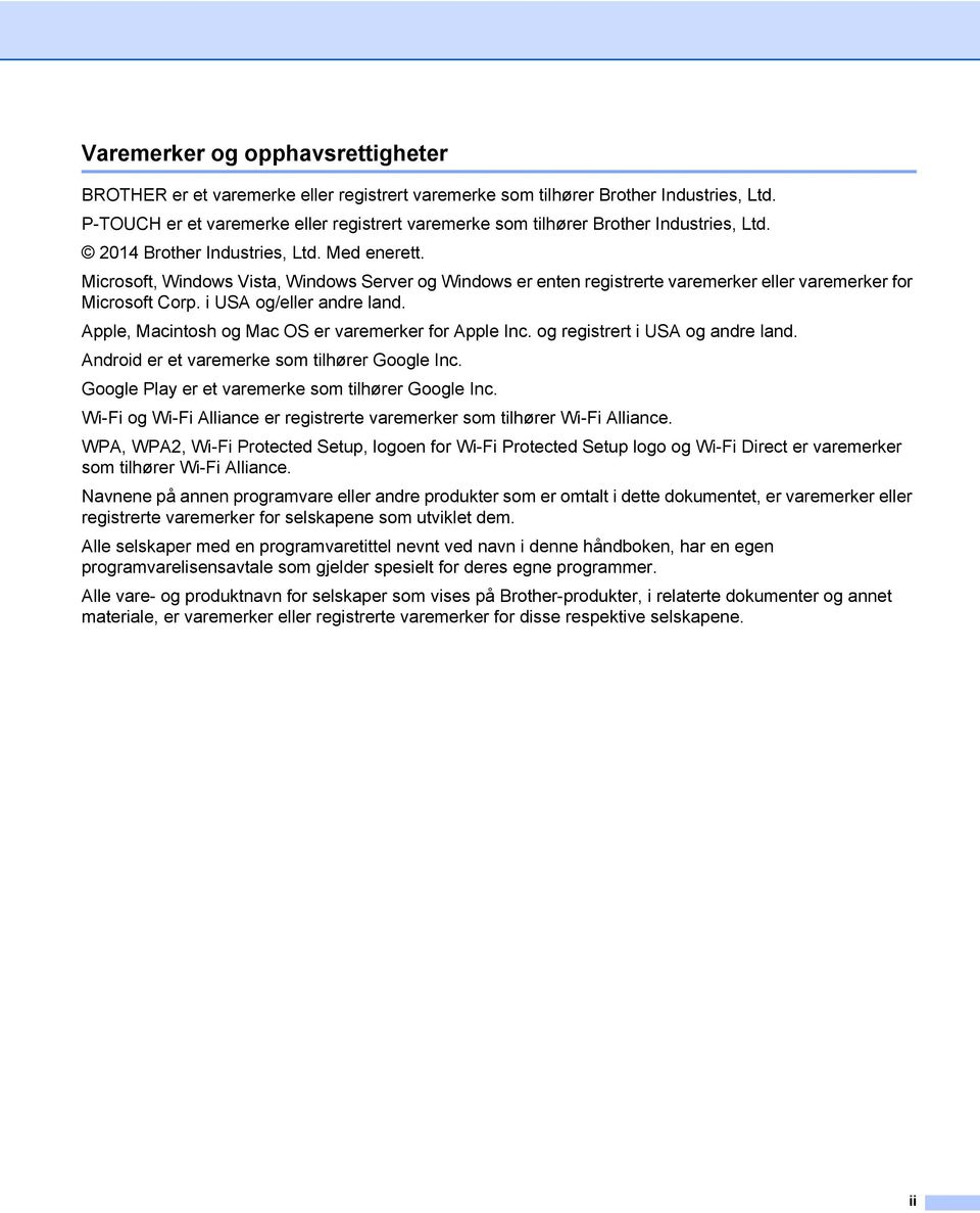 Microsoft, Windows Vista, Windows Server og Windows er enten registrerte varemerker eller varemerker for Microsoft Corp. i USA og/eller andre land.