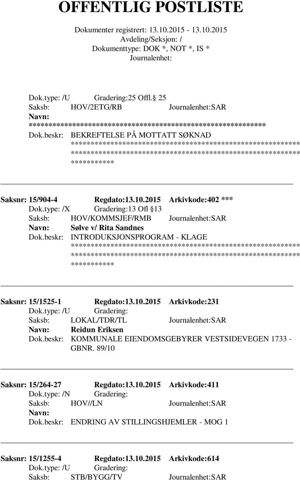 10.2015 Arkivkode:231 Saksb: LOKAL/TDR/TL SAR Reidun Eriksen Dok.beskr: KOMMUNALE EIENDOMSGEBYRER VESTSIDEVEGEN 1733 - GBNR.