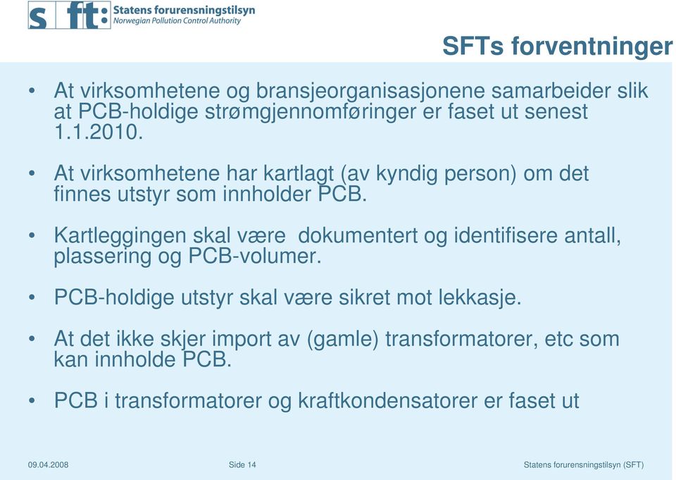 Kartleggingen skal være dokumentert og identifisere antall, plassering og PCB-volumer.