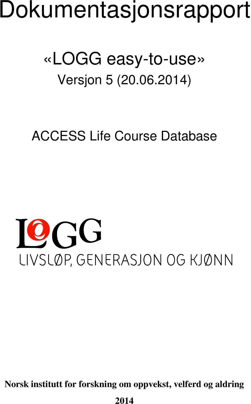 2014) ACCESS Life Course Database Norsk