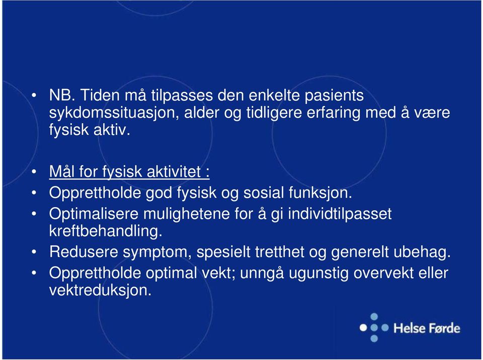 Optimalisere mulighetene for å gi individtilpasset kreftbehandling.