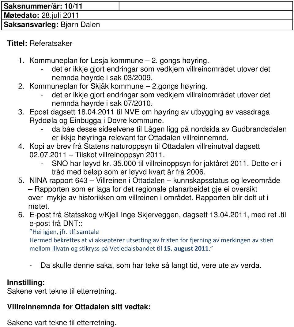 2011 til NVE om høyring av utbygging av vassdraga Ryddøla og Einbugga i Dovre kommune.