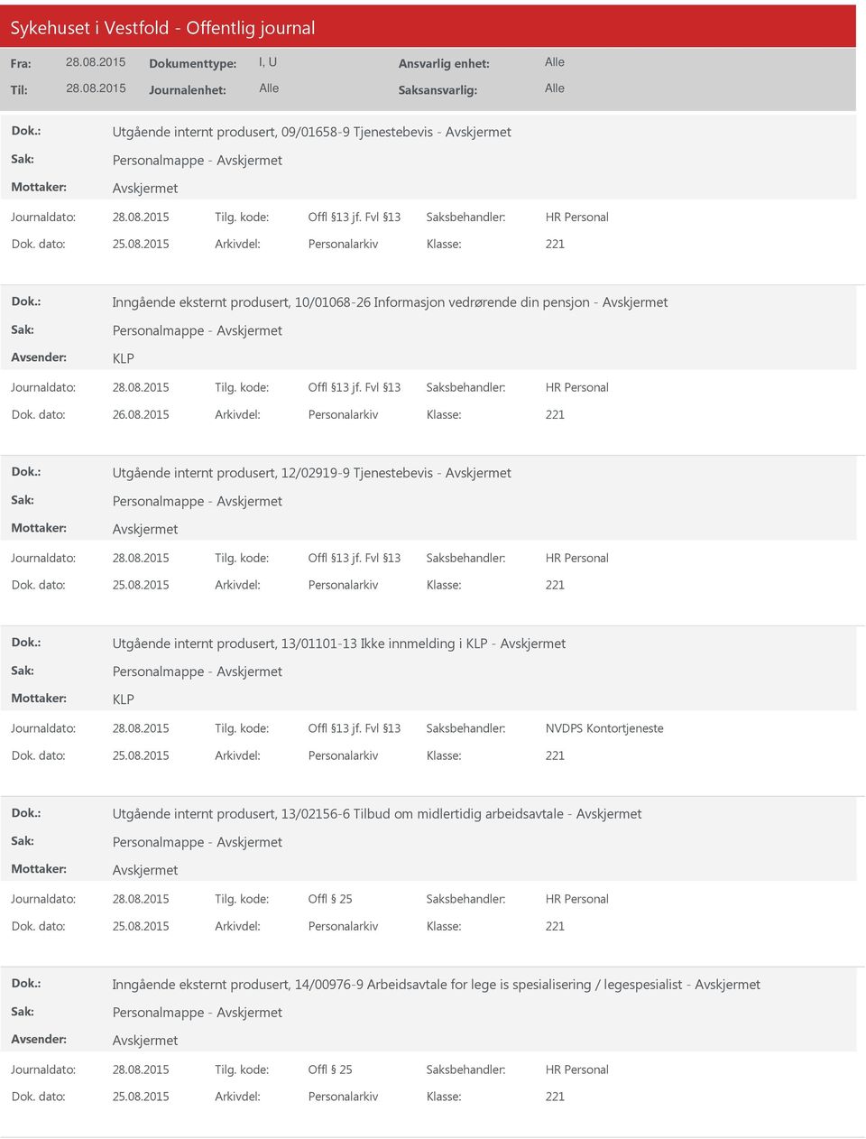 2015 Arkivdel: Personalarkiv Utgående internt produsert, 12/02919-9 Tjenestebevis - Personalmappe - Dok. dato: 25.08.