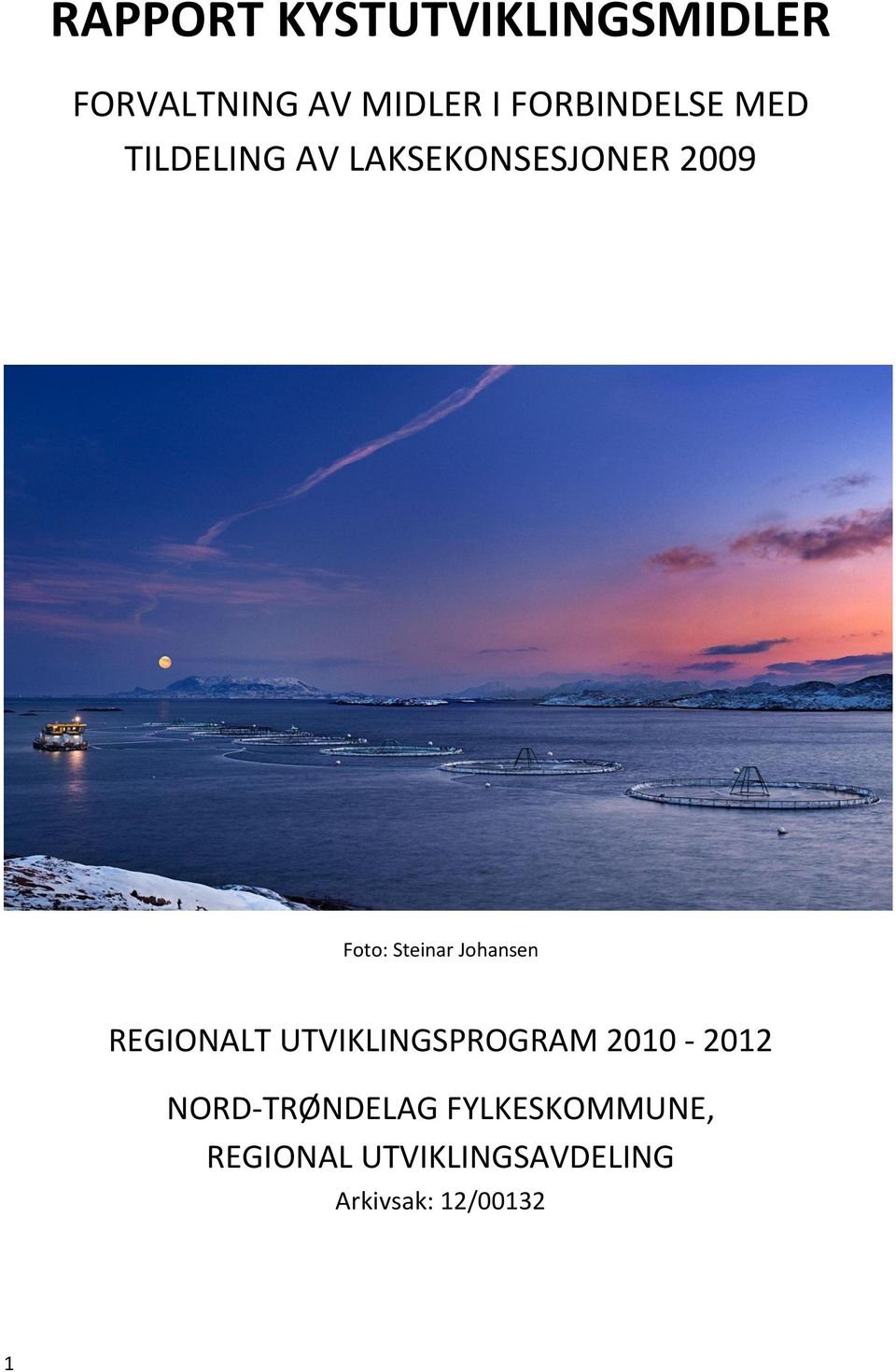 Steinar Johansen REGIONALT UTVIKLINGSPROGRAM 2010-2012