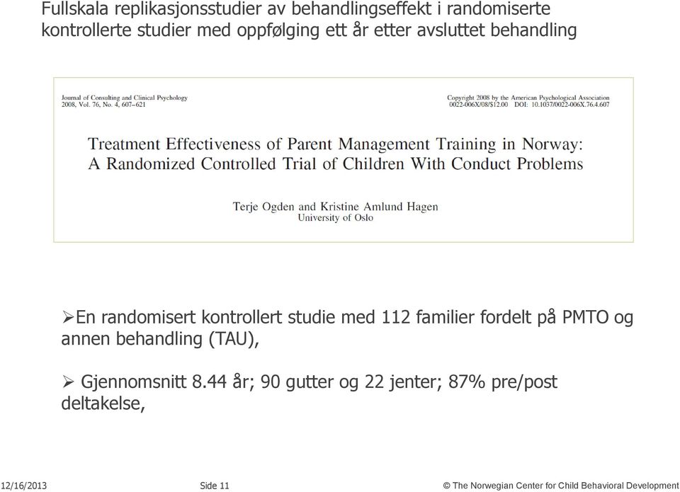 familier fordelt på PMTO og annen behandling (TAU), Gjennomsnitt 8.