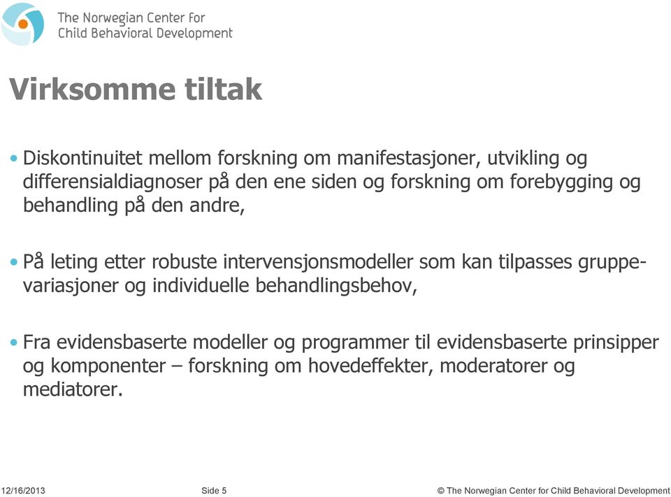 gruppevariasjoner og individuelle behandlingsbehov, Fra evidensbaserte modeller og programmer til evidensbaserte prinsipper og