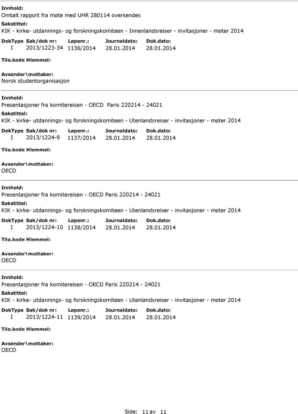 1137/2014 OECD Presentasjoner fra komitereisen - OECD Paris 220214-24021 KK - kirke- utdannings- og forskningskomiteen - tenlandsreiser - invitasjoner - møter 2014 2013/1224-10