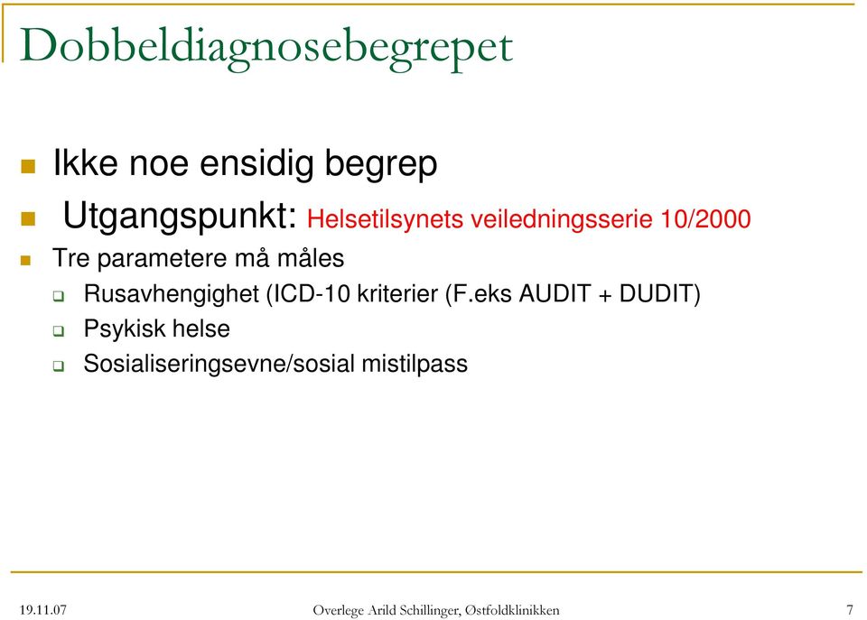 Rusavhengighet (ICD-10 kriterier (F.