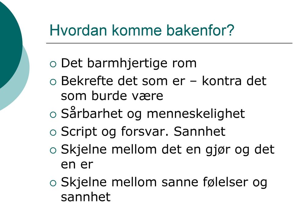 burde være Sårbarhet og menneskelighet Script og forsvar.