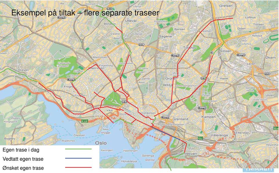 Egen trase i dag Vedtatt