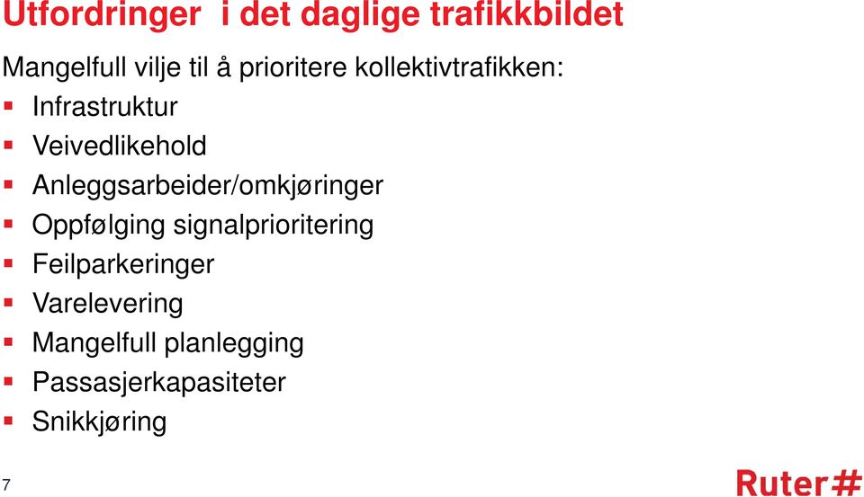 Anleggsarbeider/omkjøringer Oppfølging signalprioritering