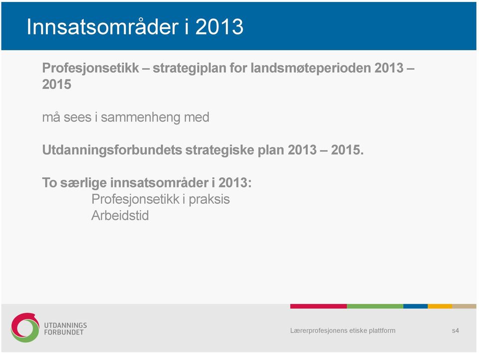 Utdanningsforbundets strategiske plan 2013 2015.