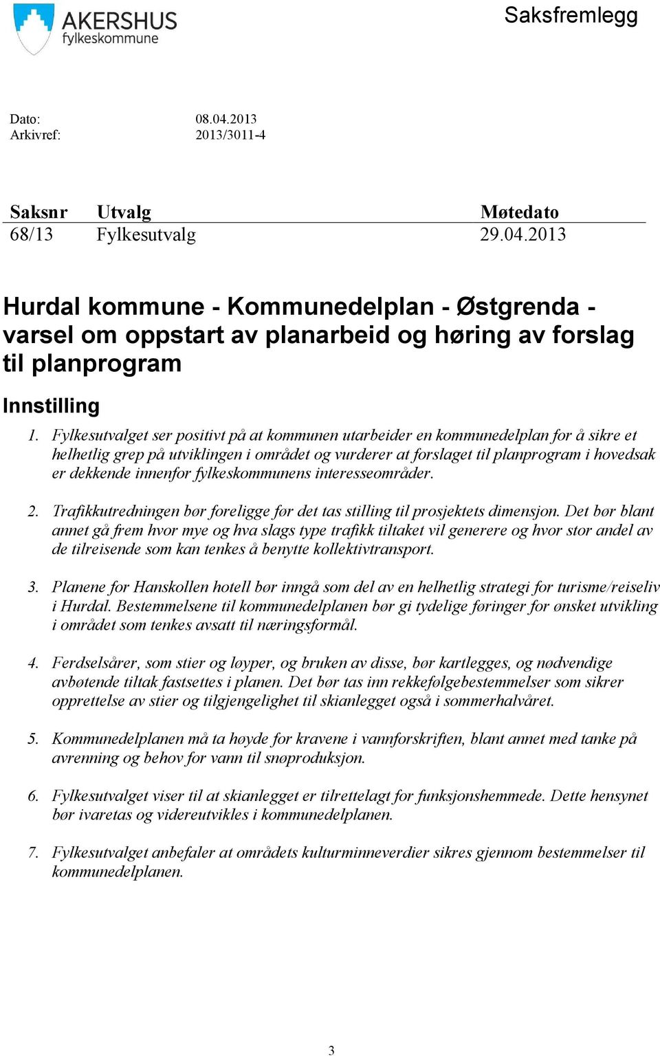 2013 Hurdal kommune - Kommunedelplan - Østgrenda - varsel om oppstart av planarbeid og høring av forslag til