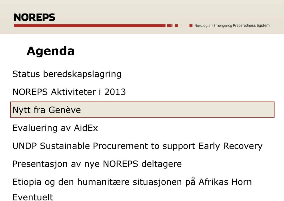 support Early Recovery Presentasjon av nye NOREPS deltagere