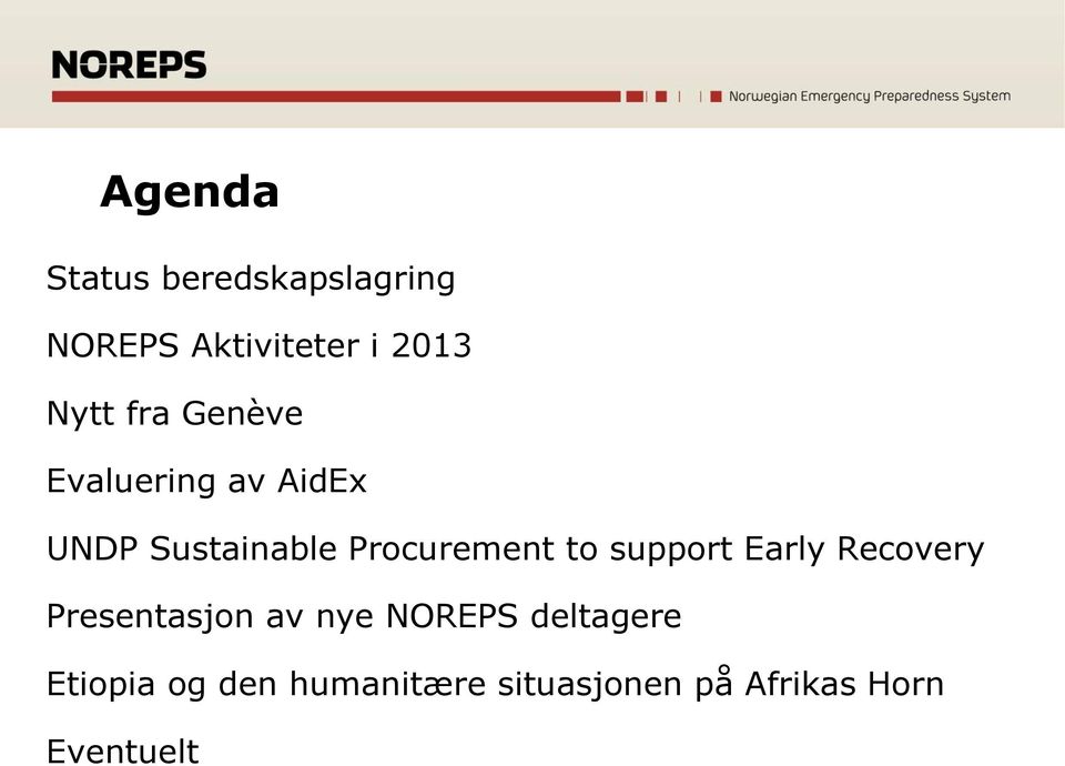 support Early Recovery Presentasjon av nye NOREPS deltagere