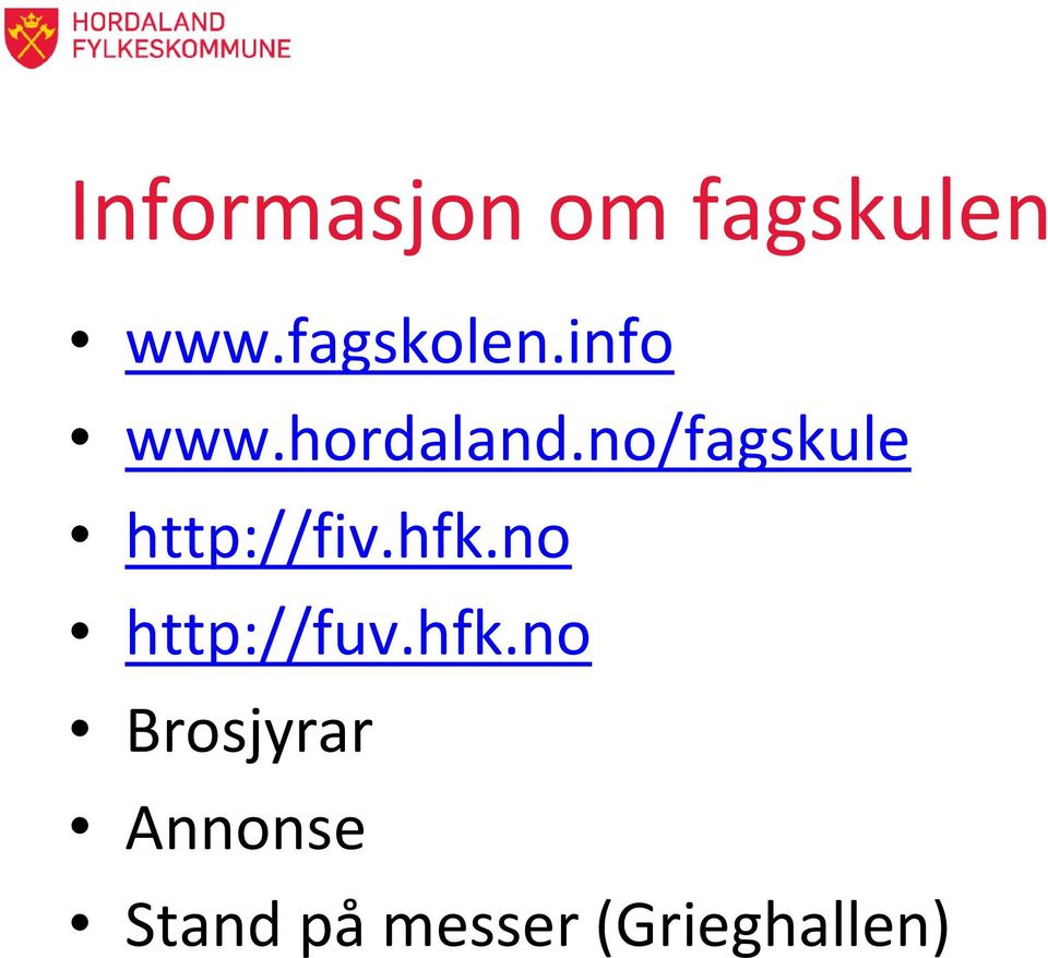 no/fagskule http://fiv.hfk.