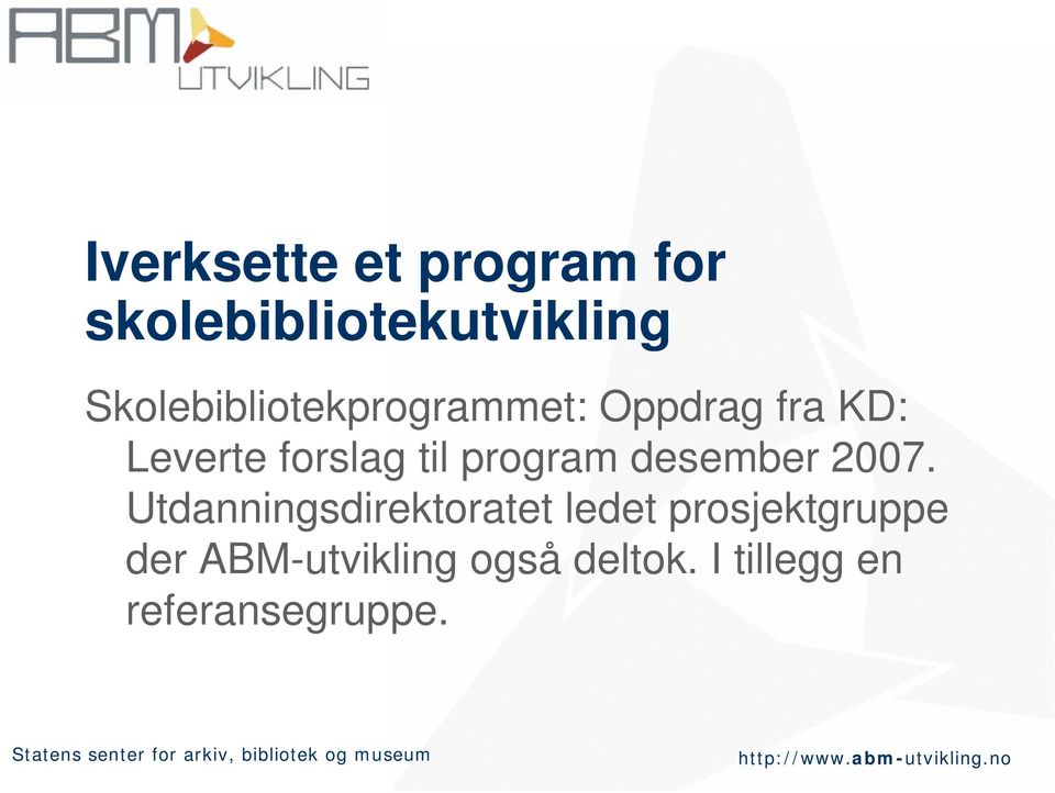 til program desember 2007.