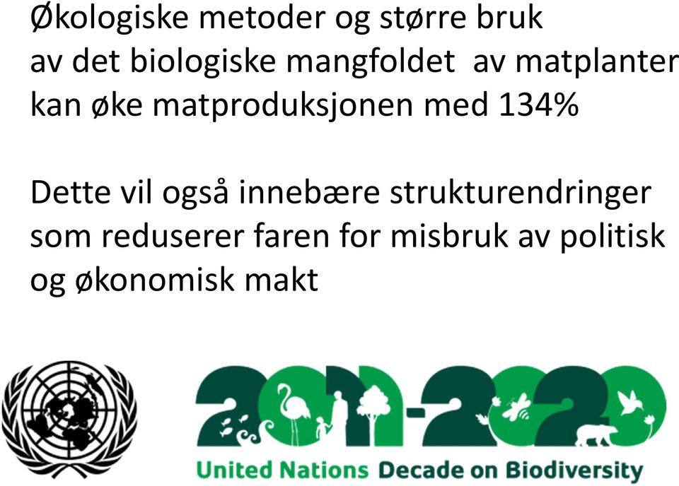 134% Dette vil også innebære strukturendringer som