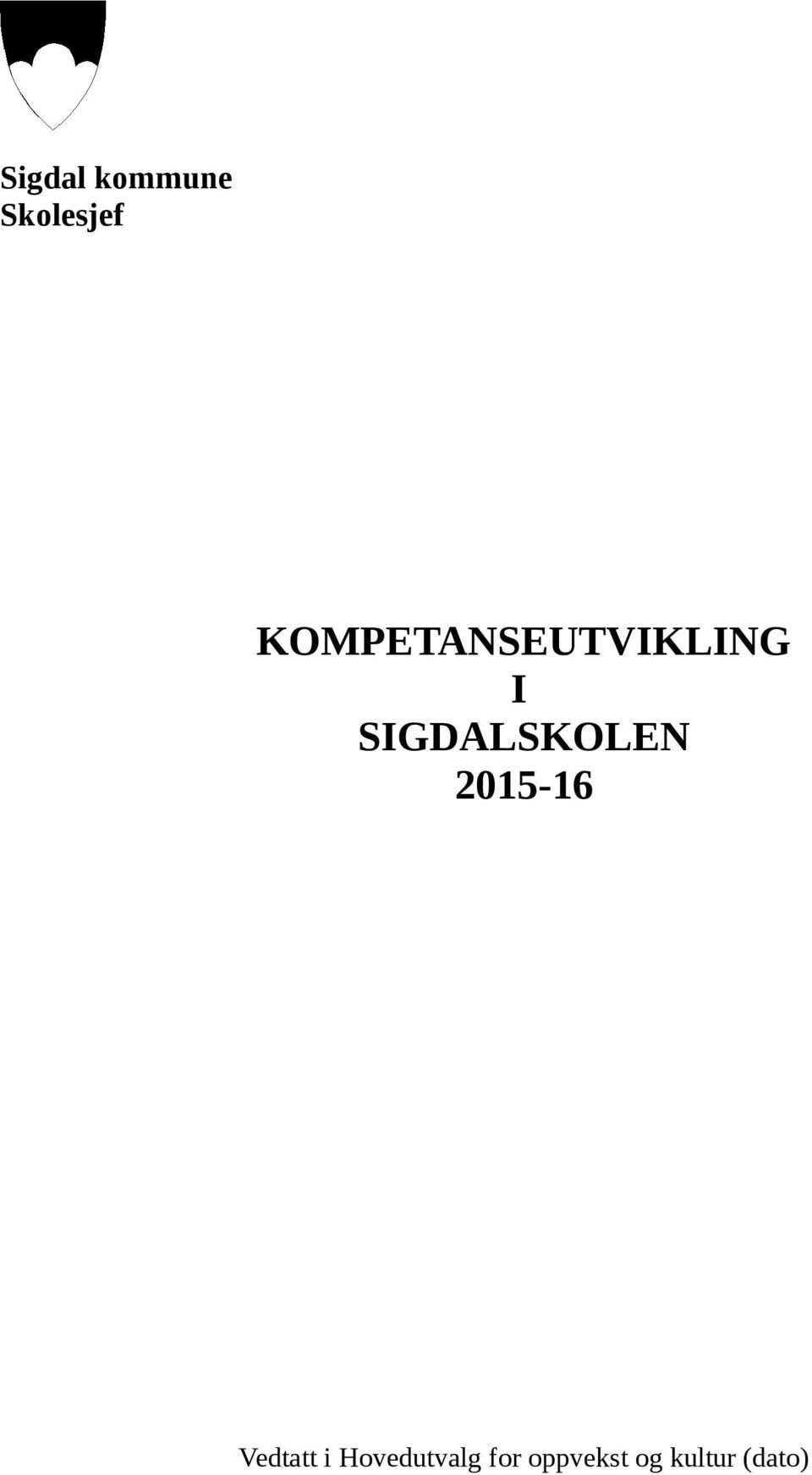 SIGDALSKOLEN 2015-16 Vedtatt