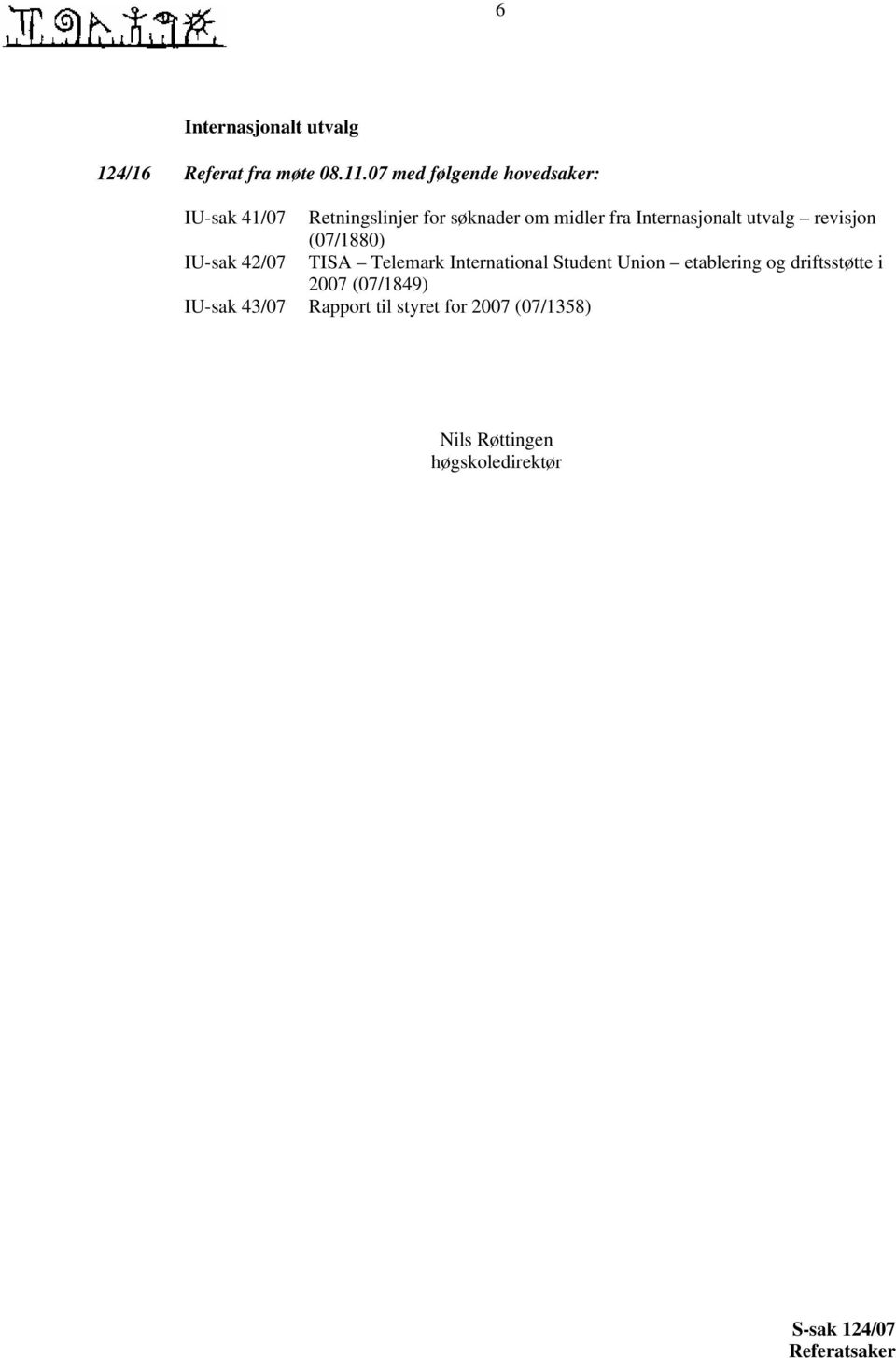 Internasjonalt utvalg revisjon (07/1880) IU-sak 42/07 TISA Telemark International Student