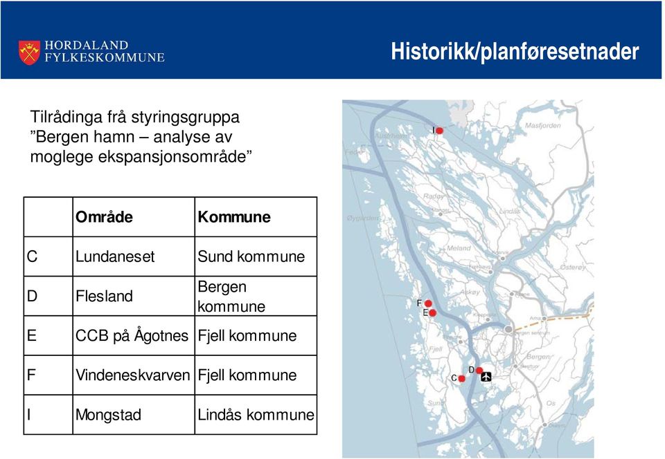 Lundaneset Sund kommune D Flesland Bergen kommune E F CCB på