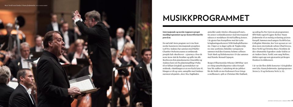 Leif Ove Andsnes har sammen med Mahler Chamber Orchestra startet et omfattende prosjekt kalt «Beethoven a journey».