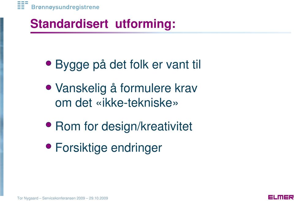 krav om det «ikke-tekniske» k i k Rom