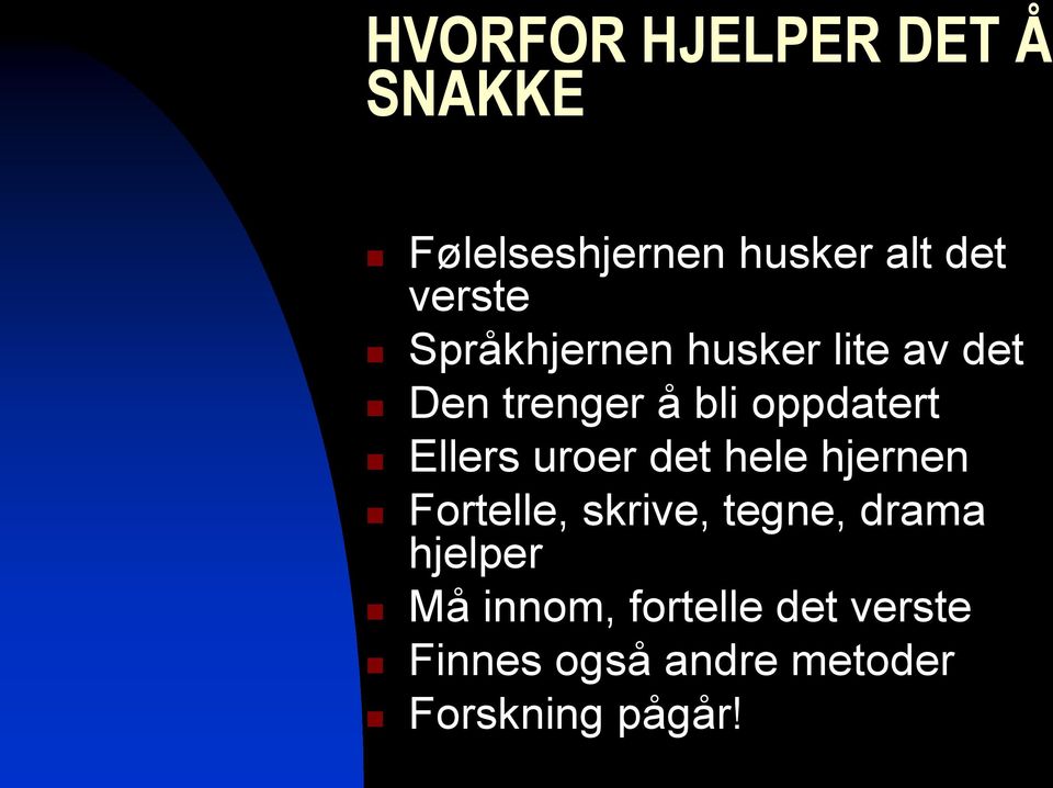 uroer det hele hjernen Fortelle, skrive, tegne, drama hjelper Må