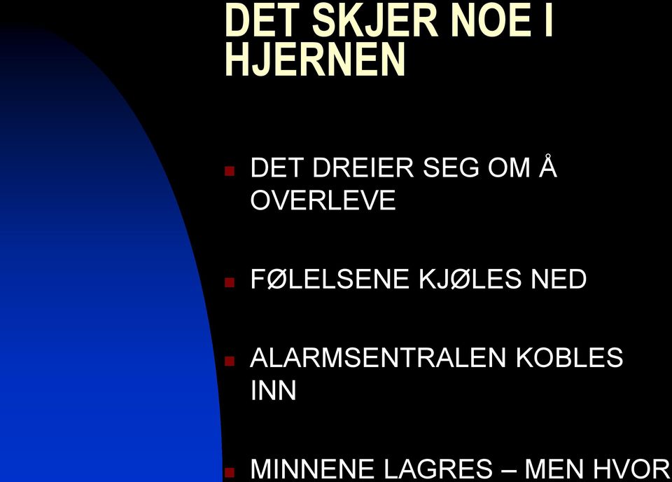 SEG OM Å OVERLEVE FØLELSENE