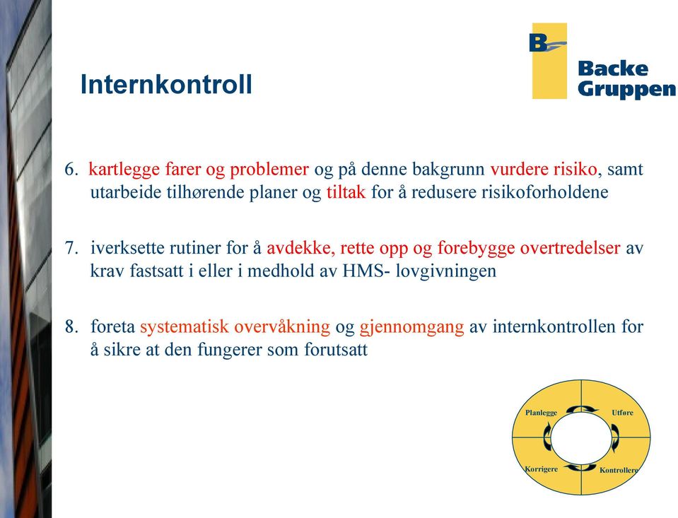 for å redusere risikoforholdene 7.