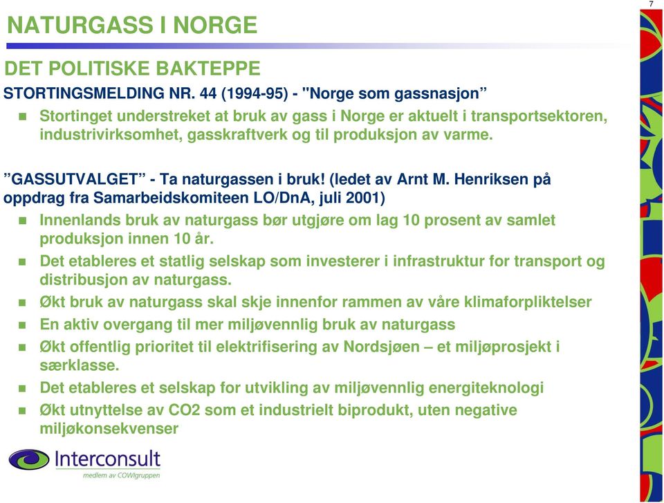 GASSUTVALGET - Ta naturgassen i bruk! (ledet av Arnt M.