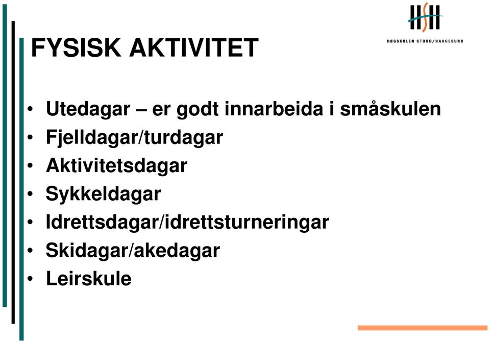 Fjelldagar/turdagar Aktivitetsdagar