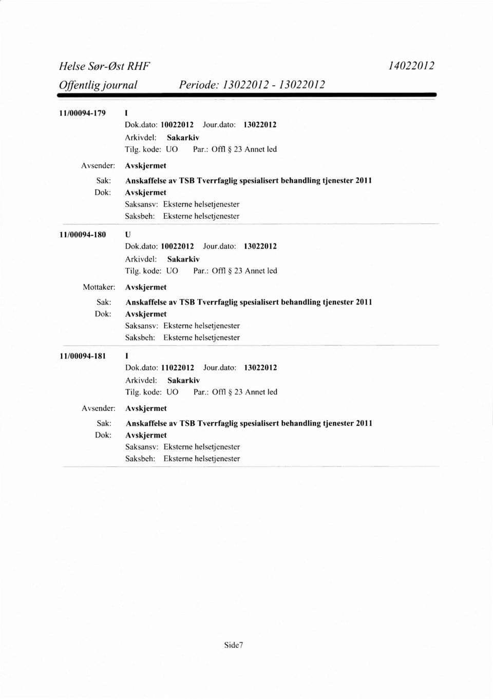 U Mottaker: Avskjermet 11/00094-181 1 Dok.