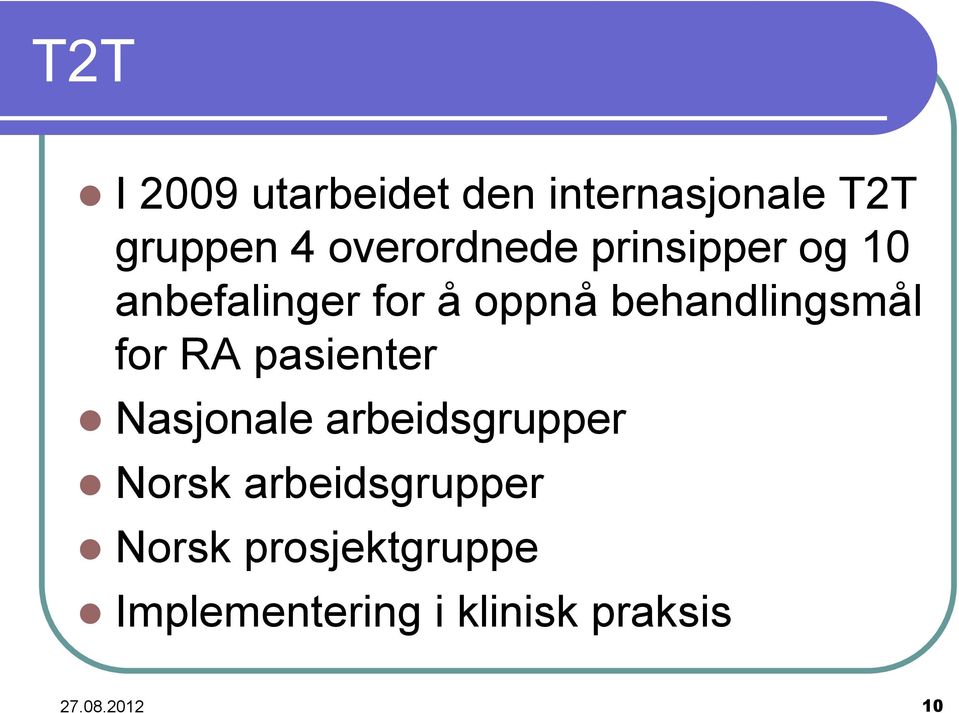 behandlingsmål for RA pasienter Nasjonale arbeidsgrupper Norsk