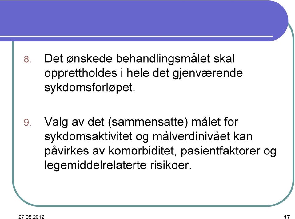 Valg av det (sammensatte) målet for sykdomsaktivitet og