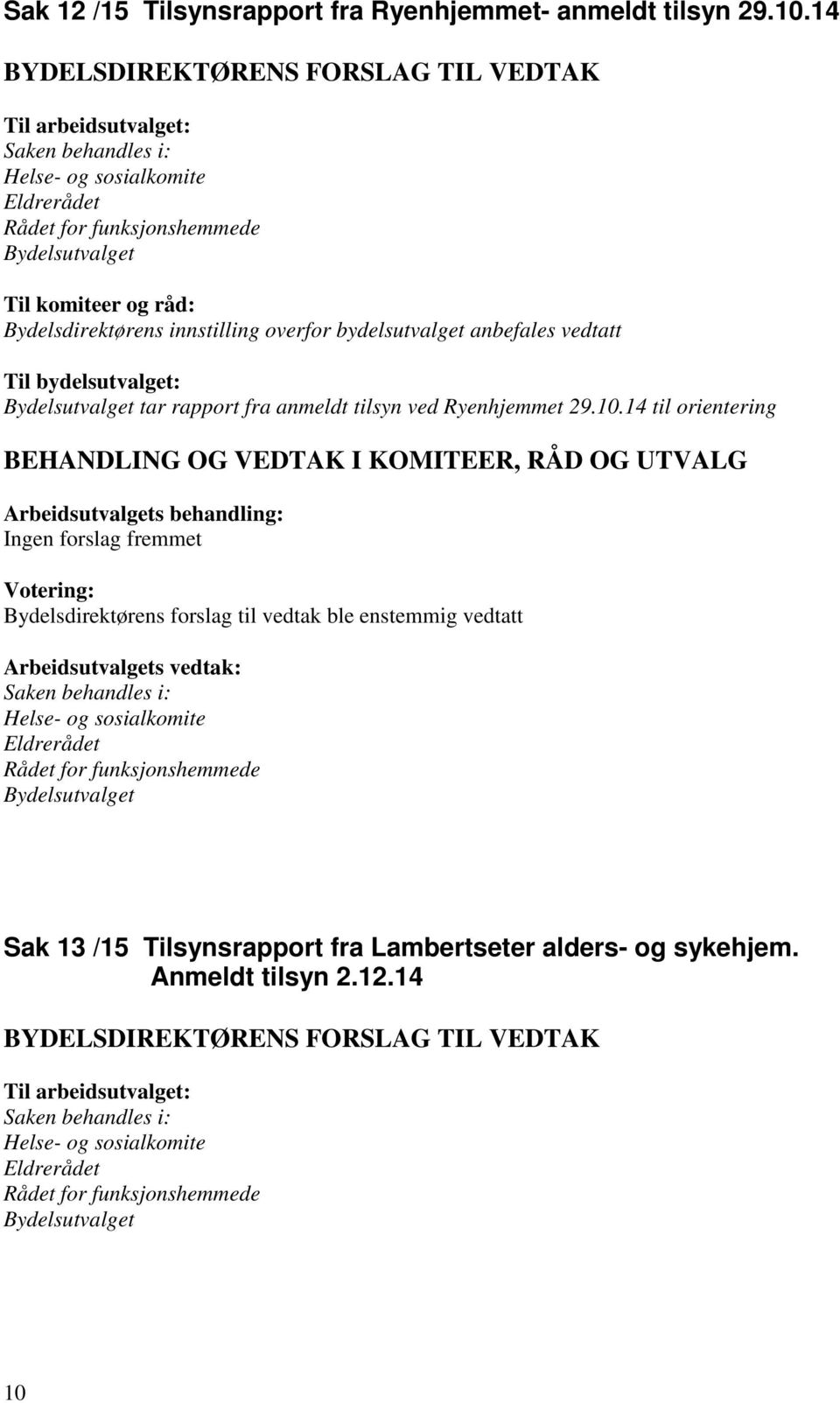 tar rapport fra anmeldt tilsyn ved Ryenhjemmet 29.10.