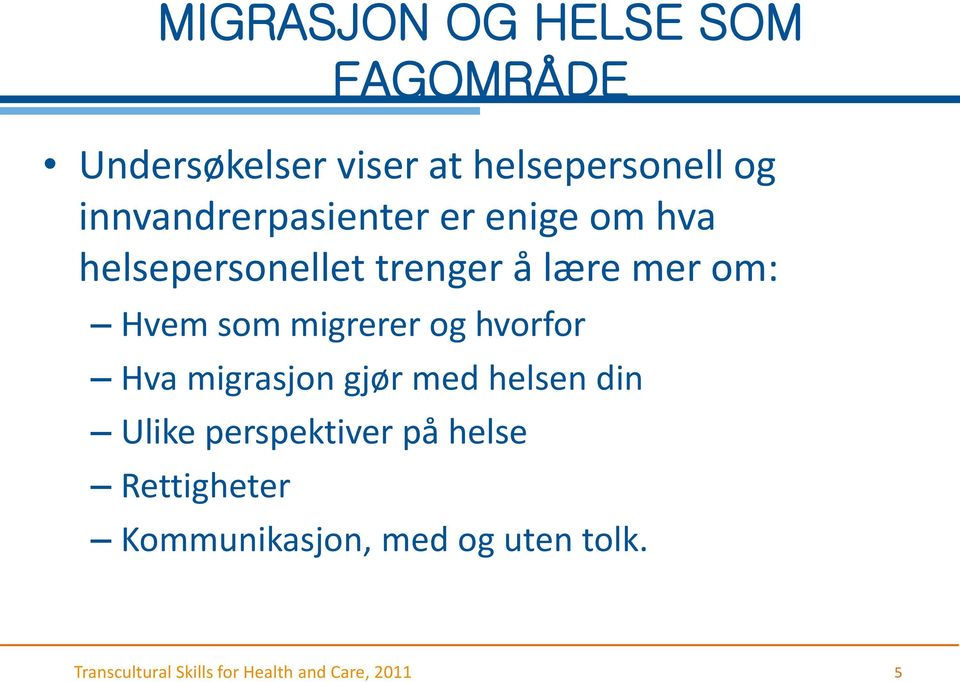 som migrerer og hvorfor Hva migrasjon gjør med helsen din Ulike perspektiver på