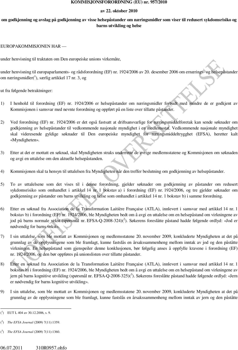 til traktaten om Den europeiske unions virkemåte, under henvisning til europaparlaments- og rådsforordning (EF) nr. 1924/2006 av 20.