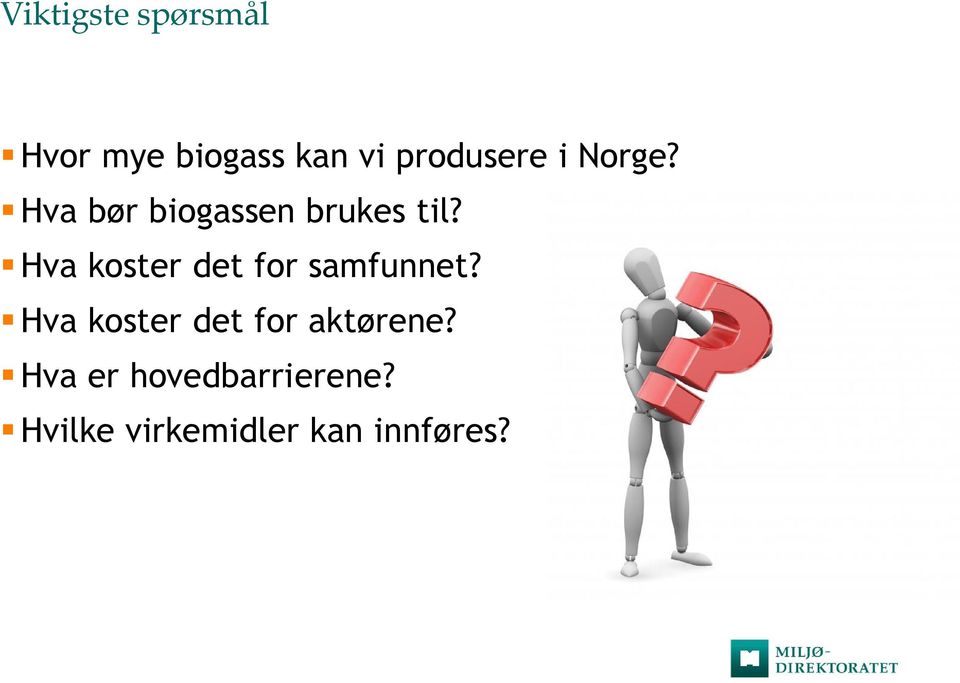 Hva koster det for samfunnet?