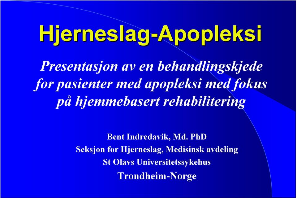 rehabilitering Bent Indredavik, Md.